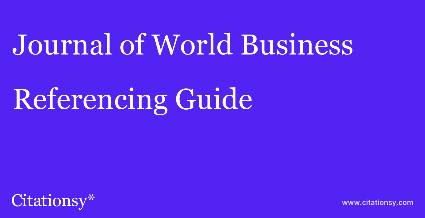 cite Journal of World Business  — Referencing Guide